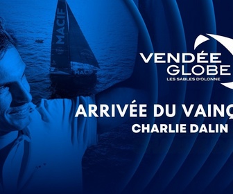 Replay Vendée Globe 2024-2025 : arrivée du vainqueur, Charlie Dalin