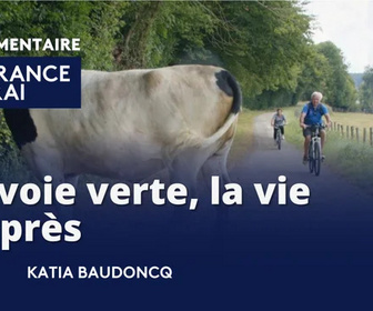 Replay La France en Vrai - Centre-Val de Loire - La voie verte, la vie d'après