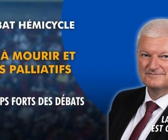 Replay La séance est ouverte ! - Aide à mourir et soins palliatifs : les temps forts des débats