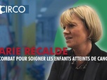 Replay Circo - Marie Récalde, son combat pour soigner les enfants atteints de cancers