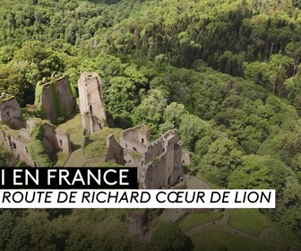 Replay ICI en France - La route de Richard Cœur de Lion en Limousin