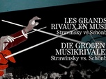 Replay Arnold Schoenberg - Les grands rivaux en musique - Schönberg vs Stravinsky