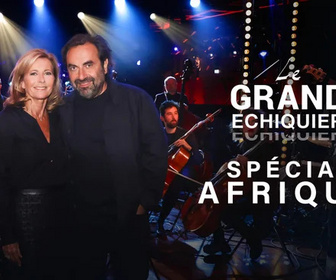 Replay Le Grand Échiquier - Spécial Afrique