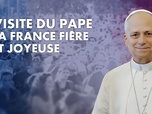 Replay Visite du Pape Léon XIV : la France fière et joyeuse - la France fière et joyeuse - Visite du Pape Léon XIV
