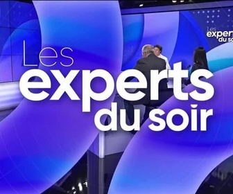 Replay Les experts du soir - Vendredi 13 septembre