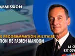 Replay La séance est ouverte ! - Loi de programmation militaire : audition de Fabien Mandon