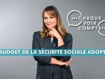 Replay Chaque voix compte - Budget de la Sécurité sociale adopté : qui a voté quoi ?