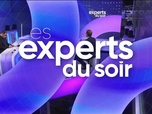 Replay Les experts du soir - Vendredi 12 juillet