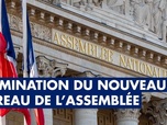 Replay En séance - Séance publique à l'Assemblée nationale - Emission spéciale pour la nomination du bureau de l'Assemblée nationale