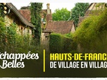 Replay Échappées belles - Hauts-de-France, de village en village