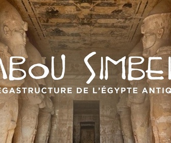 Replay Abou Simbel : mégastructure de l'Egypte antique