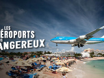 Replay Les aéroports les plus dangereux