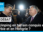 Replay Le Débat - Après la Serbie, Xi Jinping en Hongrie : le président chinois en terrain conquis ?