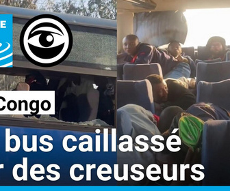 Replay Les Observateurs - RD Congo : un bus caillassé par des mineurs artisanaux à Kolwezi