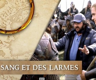 Replay Dans les secrets des films Le seigneur des anneaux - E3 - Du sang et des larmes