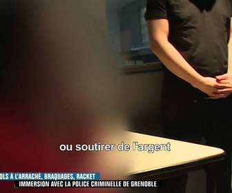 Replay Enquête d'action - Vols à l'arraché, braquages, racket : immersion avec la police criminelle de Grenoble