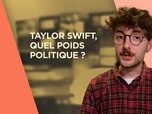 Replay ARTE Info Expresso - Taylor Swift, quel poids politique ?