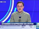 Replay BFM Crypto, le Club : Les banques se rapprochent des cryptos - 12/11