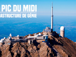Replay Le Pic du Midi : mégastructure de génie