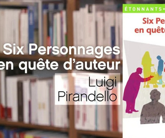 Replay La p'tite librairie - Six Personnages en quête d'auteur - Luigi Pirandello