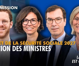 Replay La séance est ouverte ! - Budget de la sécurité sociale 2027 : audition des ministres - 07/10/2026