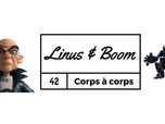 Replay Linus & Boom - Corps à corps