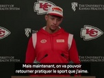 Replay Chieds - Mahomes : L'objectif a toujours été d'être prêt pour la reprise