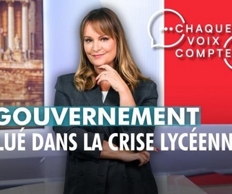 Replay Chaque voix compte - Le gouvernement englué dans la crise lycéenne