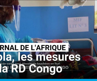 Replay Journal de l'Afrique - Comment le gouvernement congolais compte riposter contre l'épidémie d'Ebola