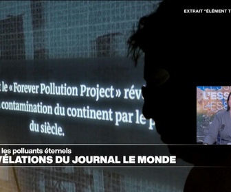 Replay Élément Terre, la quotidienne - Le coût de la pollution aux PFAS en Europe: l'enquête du consortium Forever Pollution Project