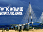 Replay Le pont de Normandie, un chantier hors norme