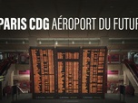 Replay Paris CDG : Aéroport du futur