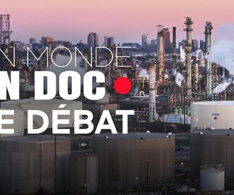 Replay Un monde en doc - Pétrole : peut-on sortir de notre dépendance ?