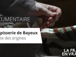 Replay La France en Vrai - Haute Normandie - La tapisserie de Bayeux, la quête des origines
