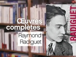 Replay La p'tite librairie - Oeuvres complètes de Raymond Radiguet
