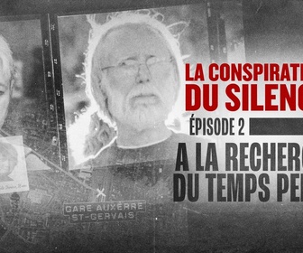 Replay La conspiration du silence - S3 E2 - A la recherche du temps perdu