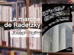 Replay La p'tite librairie - La marche de Radetsky - Joseph Roth