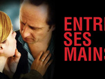 Replay Entre ses mains