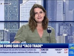 Replay BFM Bourse - Culture Bourse : Tout comprendre au TACO TRADE, par Julie Cohen-Heurton - 02/06