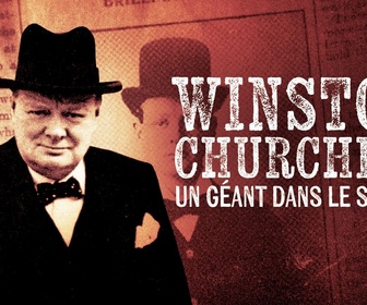 Replay Winston Churchill, un géant dans le siècle
