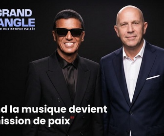 Replay Grand Angle Trajectoire d'Entreprise - Le récit de vie d'Omar Harfouch : quand la musique devient une mission de paix