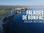 Replay Falaises de Bonifacio : érosion inévitable ?