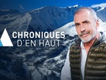 Replay Chroniques d'en Haut - Au-delà du vertige