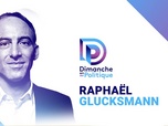 Replay Dimanche en politique - Raphaël Glucksmann