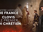 Replay Notre Histoire de France - S1 E2 - Clovis le premier roi chrétien