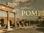 Replay Pompéi : les origines