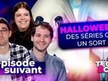 Replay Épisode suivant - Halloween : des séries ou un sort !