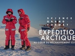 Replay Science grand format - Expédition Arctique : au cœur du réchauffement climatique