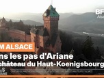Replay Les longs formats des Locales - Dans les pas d'Ariane : le château du Haut-Koenigsbourg