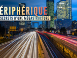 Replay Périphérique de Paris : les secrets d'une mégastructure